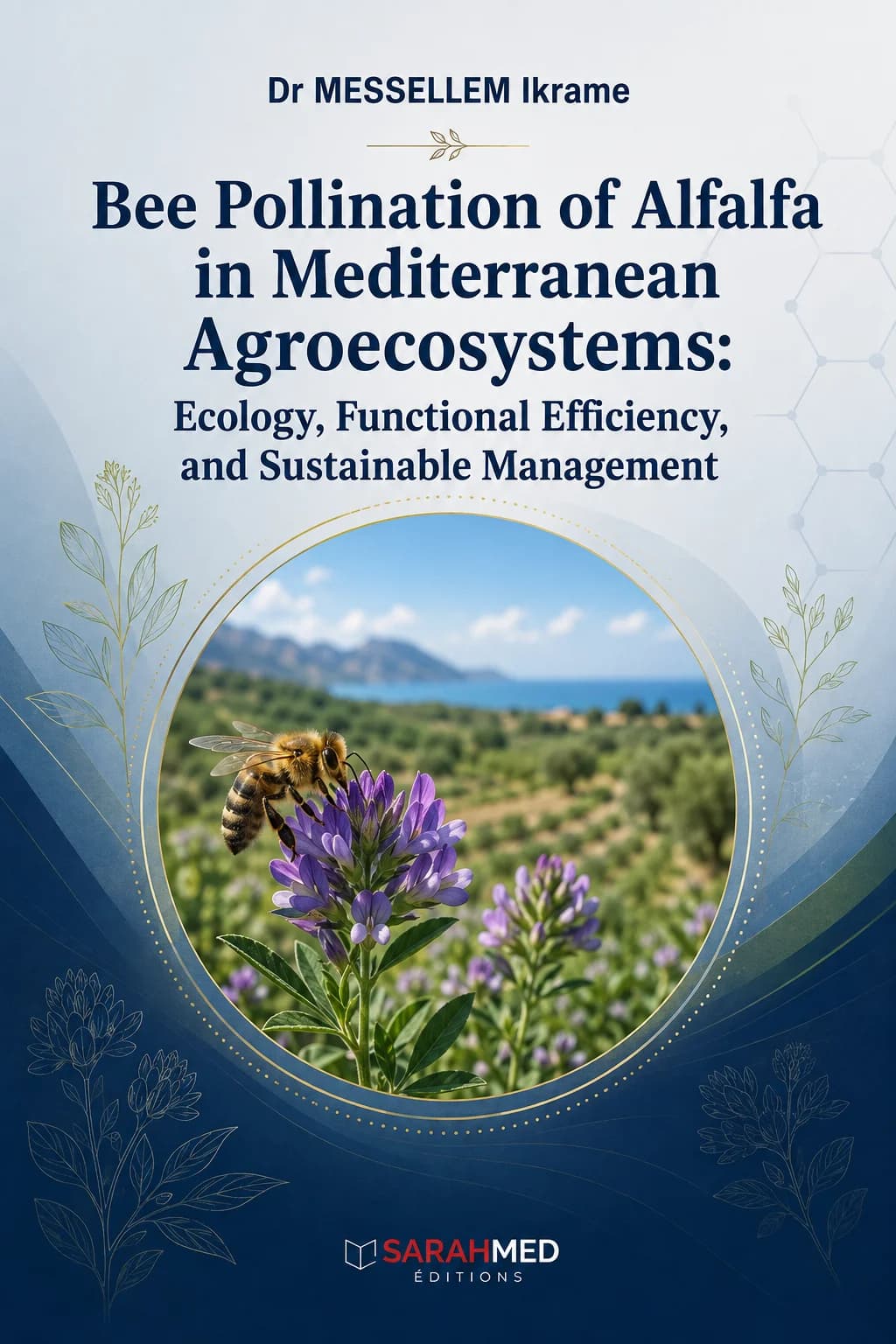 Bee Pollination of Alfalfa in Mediterranean Agroecosystems: Ecology, Functional Efficiency, and Sustainable Management