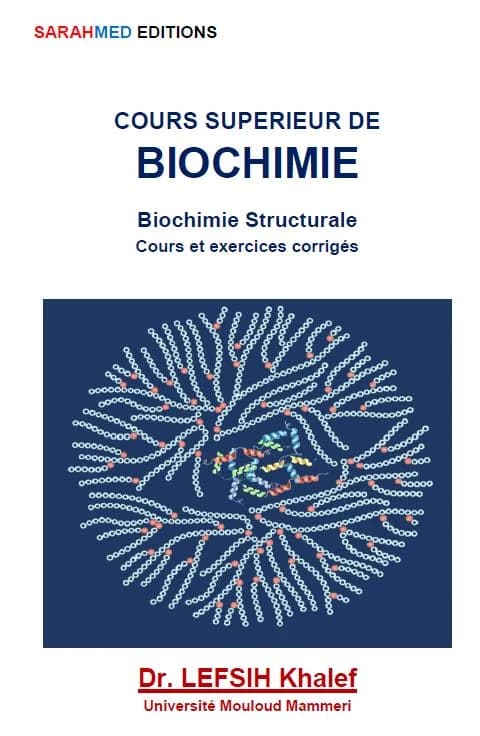 COURS SUPERIEUR DE BIOCHIMIE : Biochimie Structurale Cours et exercices corrigés