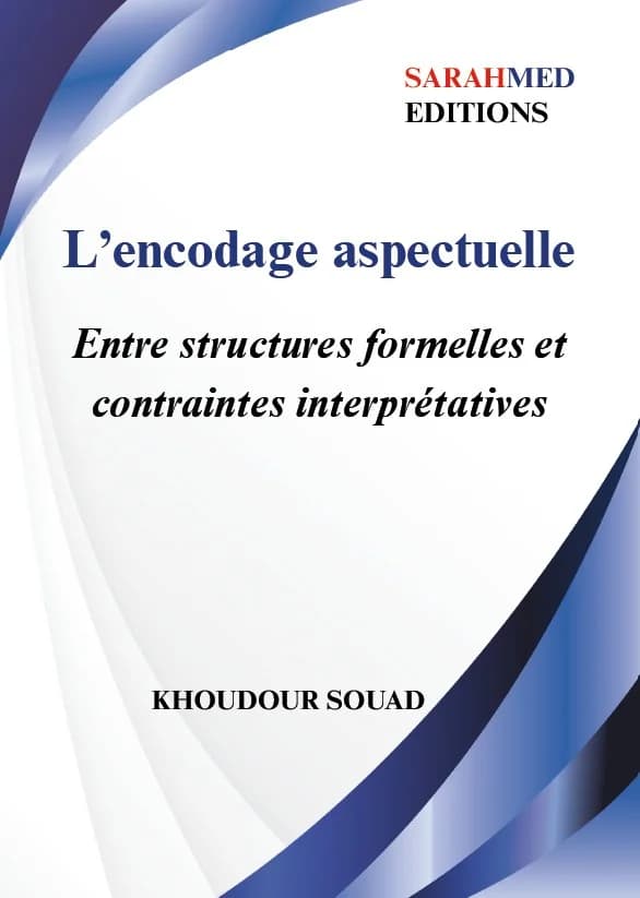 L’encodage aspectuelle : entre structures formelles et contraintes interprétatives