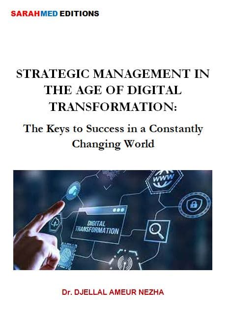 Couverture — STRATEGIC MANAGEMENT IN THE AGE OF DIGITAL TRANSFORMATION: The Keys to Success in a Constantly Changing World